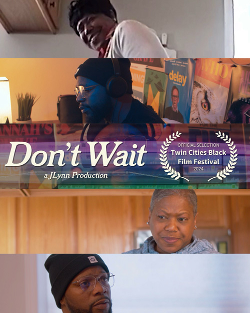 Film cover for Don't Wait, a JLynn Production, Twin Cities Black Film Festival selection